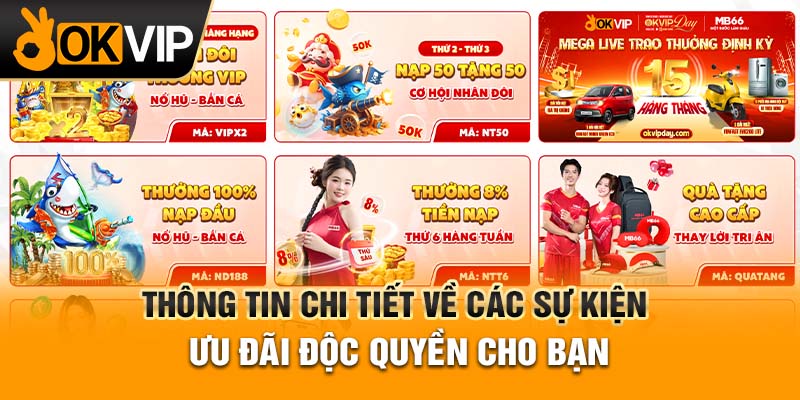 Thông tin chi tiết về các sự kiện ưu đãi độc quyền cho bạn